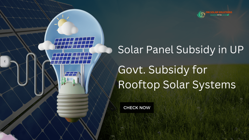 Solar Panel Subsidy in UP Check Subsidy Available on Solar Installation