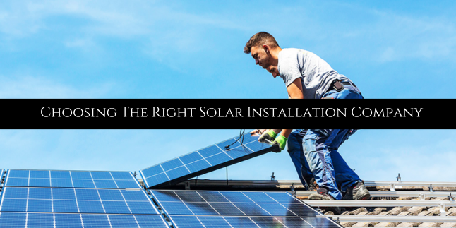 Choosing The Right Solar Installation Company