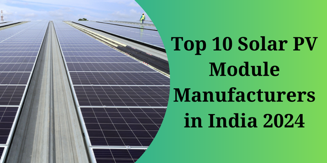 Top 10 Solar PV Module Manufacturers in India 2024