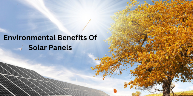 Environmental Benefits Of Solar Panels